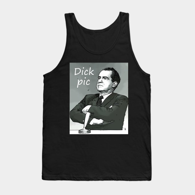 Dick (Nixon) Pic Tank Top by Warped_Space_SciFi